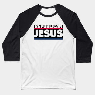 REPUBLICAN JESUS - BLACK Baseball T-Shirt